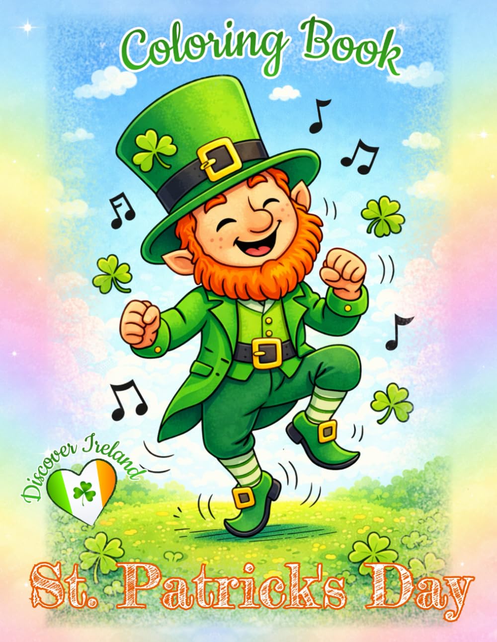 Saint Patrick's Day Coloring Book - Discover Ireland: Fun and Easy Holiday Coloring Pages for Kids Ages 3+ | Simple Irish-Inspired Illustrations for Little Artists