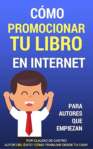 Cómo promocionar y VENDER con ÉXITO tu libro en Internet: Para Autores que desean TRIUNFAR (Triunfa con tu Ebook nº 2)
