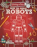 How to Build Robots (Technology in Motion)