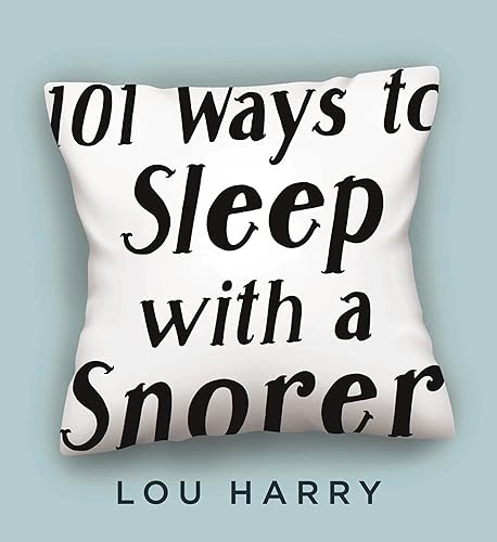 101 Ways to Sleep with a Snorer: Sound Techniques for