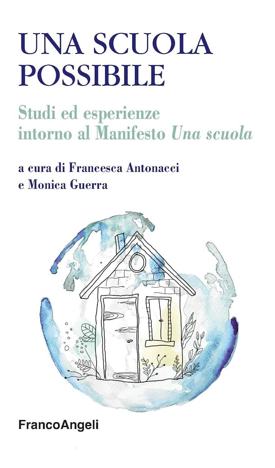 Una scuola possibile: Studi ed esperienze intorno al Manifesto Una scuola (Italian Edition)
