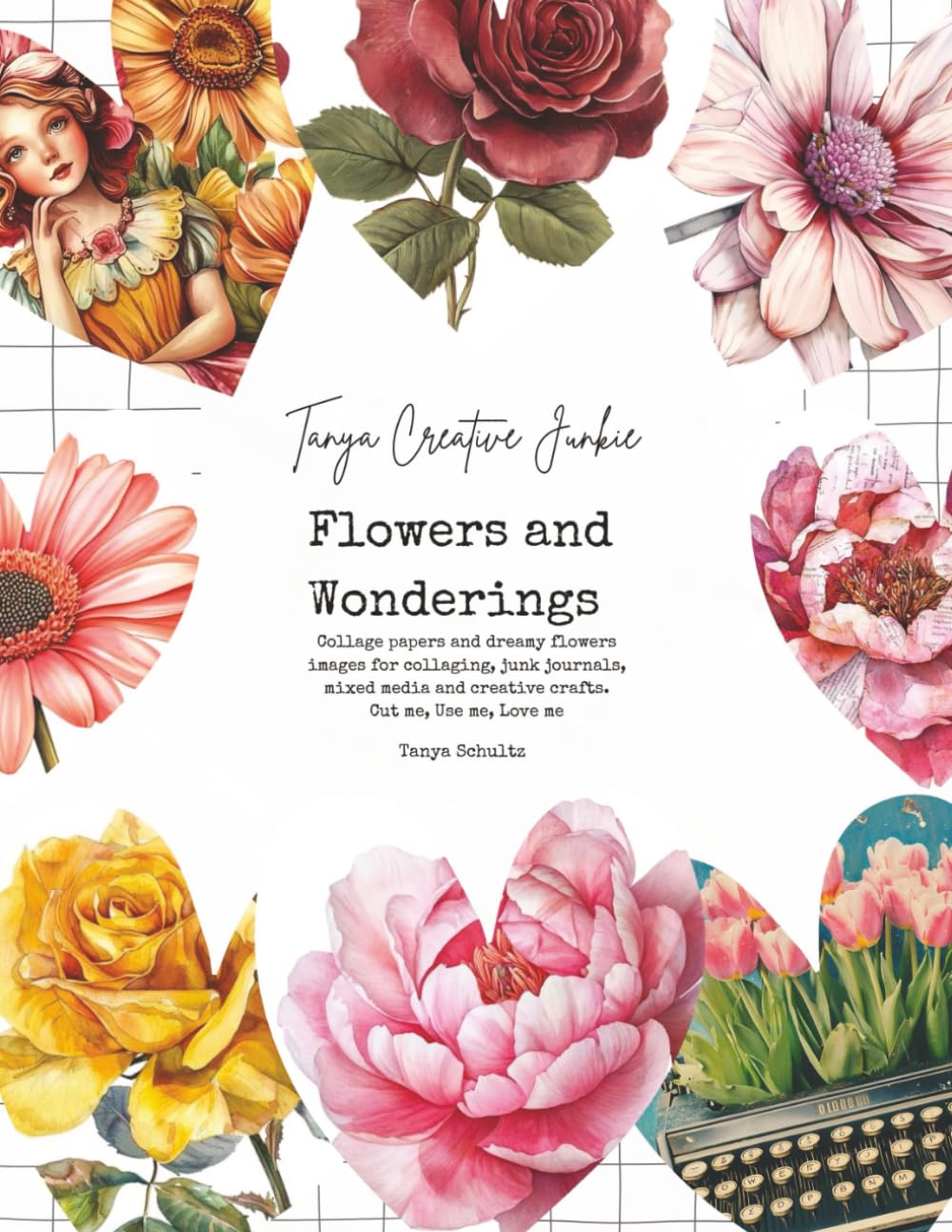 Tanya Creative Junkie- Flowers and Wonderings: Collage papers and dreamy flowers images for collaging, junk journals, mixed media and creative crafts.