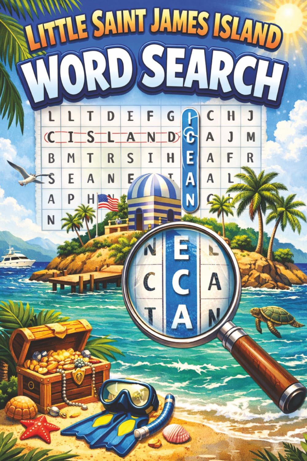 Little St. James Island Word Search: A Relaxing Tropical Puzzle Adventure with Fun Island-Themed Words, Beach Vibes, Coastal Escapes, Hidden ... Fun for Adults, Teens, and Travel Lovers