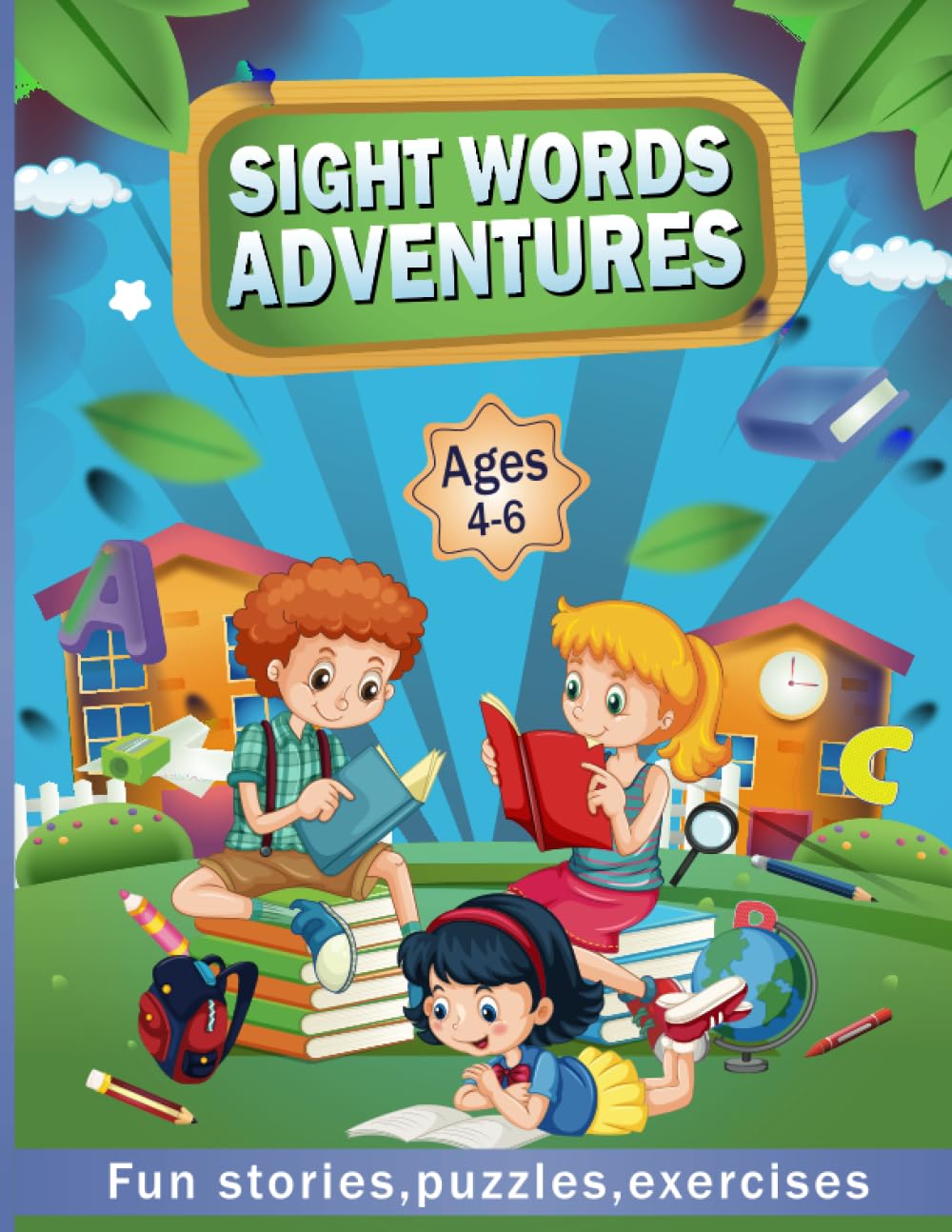 Sight Words Adventures: A Progressive Workbook for kids with Fun Stories, Puzzles, Engaging Exercises and a Step-by-Step Approach to Mastering Sight Words
