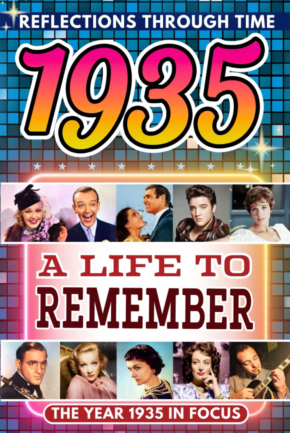 1935 in Focus: A Life to Remember - The Year You Were Born Book: A nostalgic gift packed with trivia, brain games, and events to celebrate birthdays, milestones, and memories      Hardcover – October 20, 2025