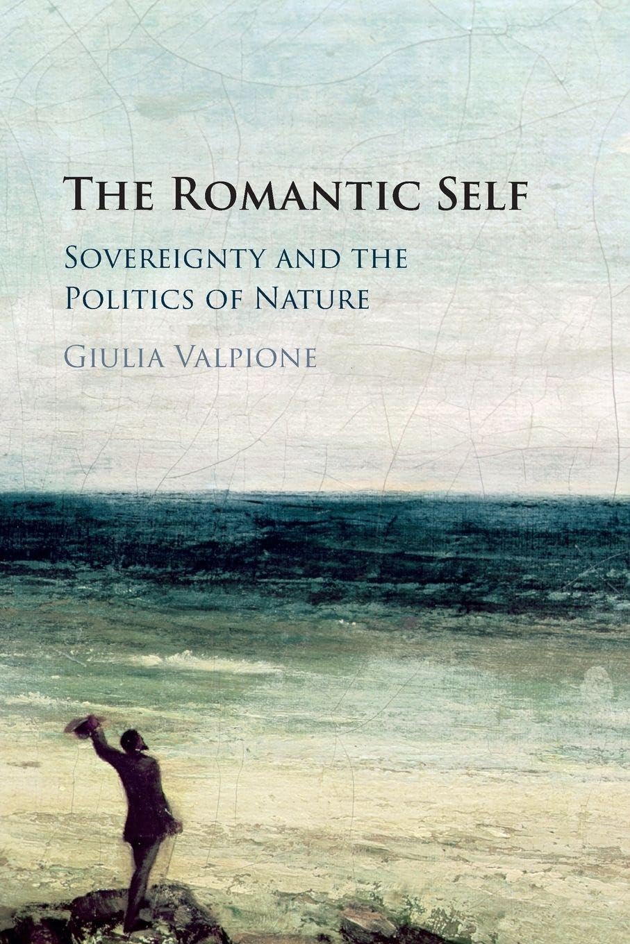 The Romantic Self: Sovereignty and the Politics of Nature