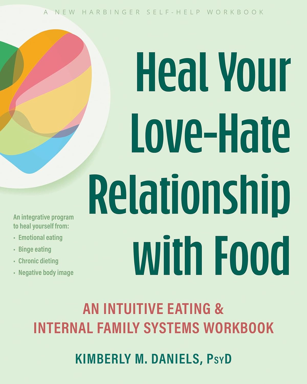 Heal Your Love-Hate Relationship with Food: An Intuitive Eating and Internal Family Systems Workbook      Kindle Edition