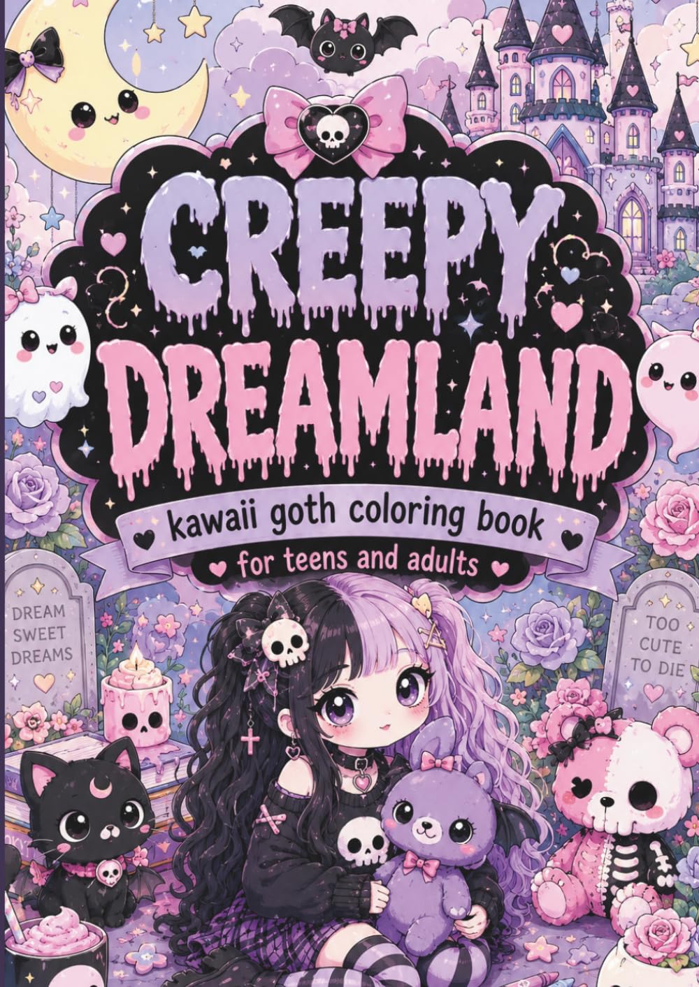 Creepy Dreamland: Goth Kawaii Coloring Book for Teens and Adults: Cute and Spooky Pastel Gothic Coloring Pages with Adorable Monsters and Chibi Witches