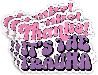 (3Pcs-3") Thanks It's The Trauma Stickers, Motivation Mental Health Therapy Quotes Stickers Waterproof Die-Cut Vinyl Sticker for Laptop Water Bottle Kindle Decal Gift for Her Him Friends 3 Inches