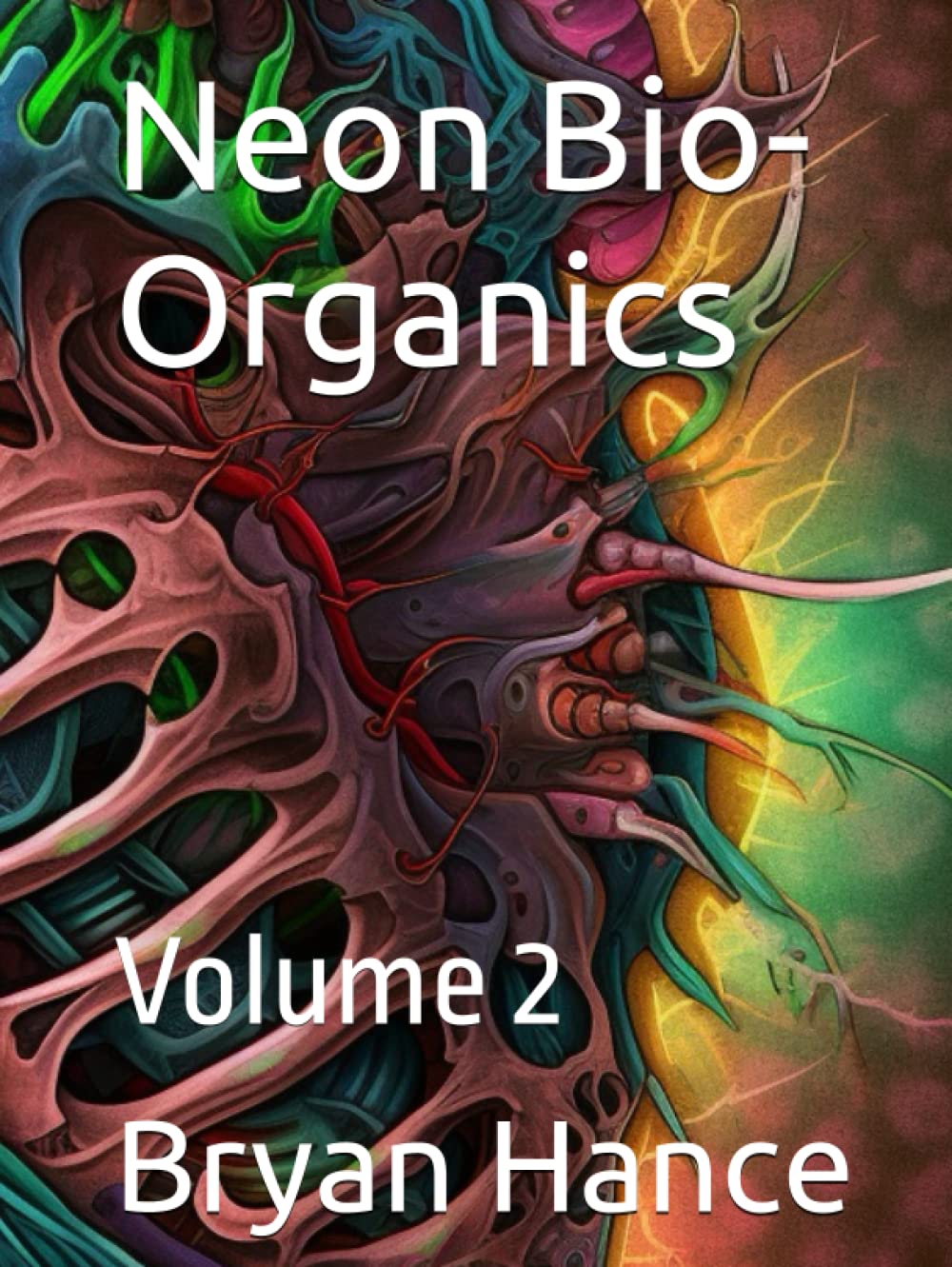Neon Bio-Organics: Volume 2