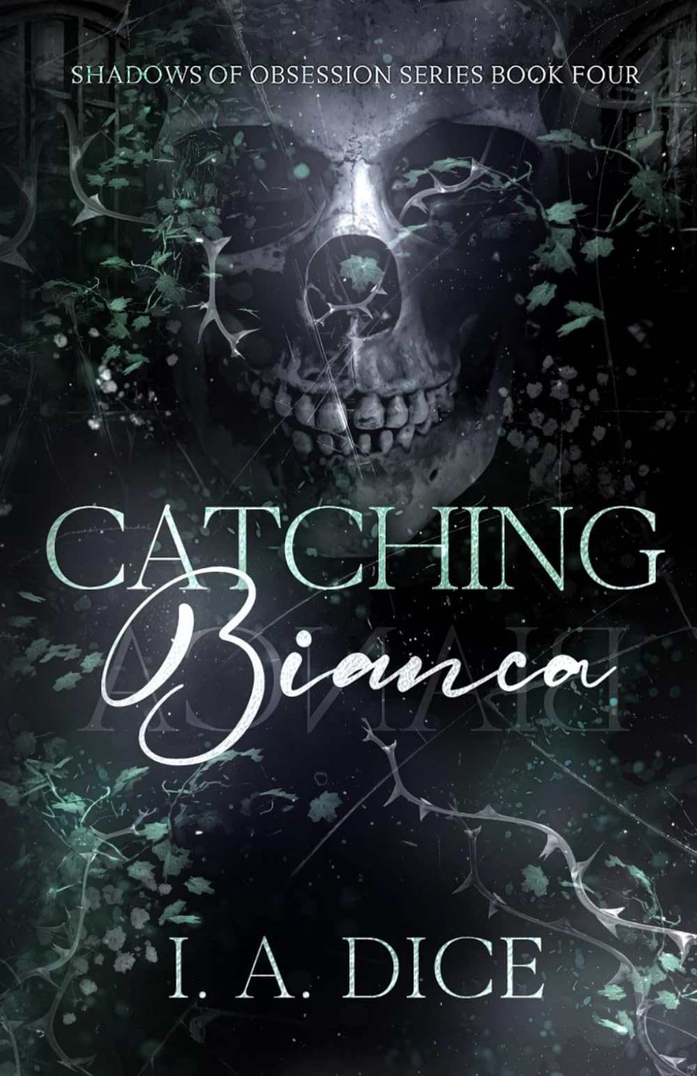 Catching Bianca: A Dark Mafia Romance (Shadows of Obsession)