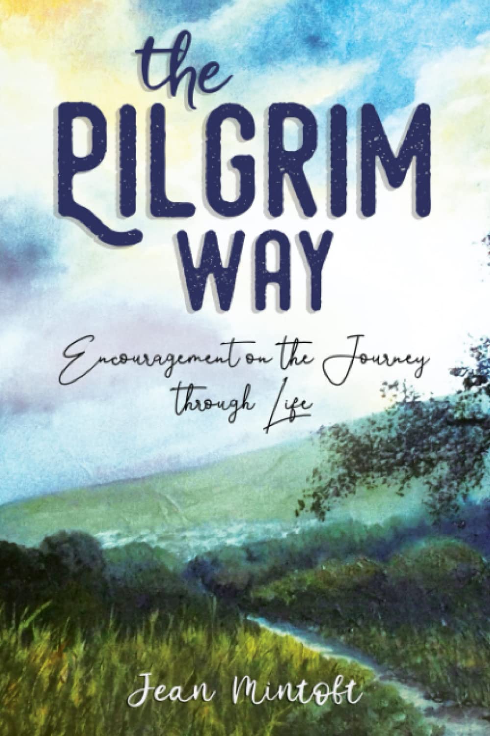 The Pilgrim Way: Encouragement on the Journey through Life
