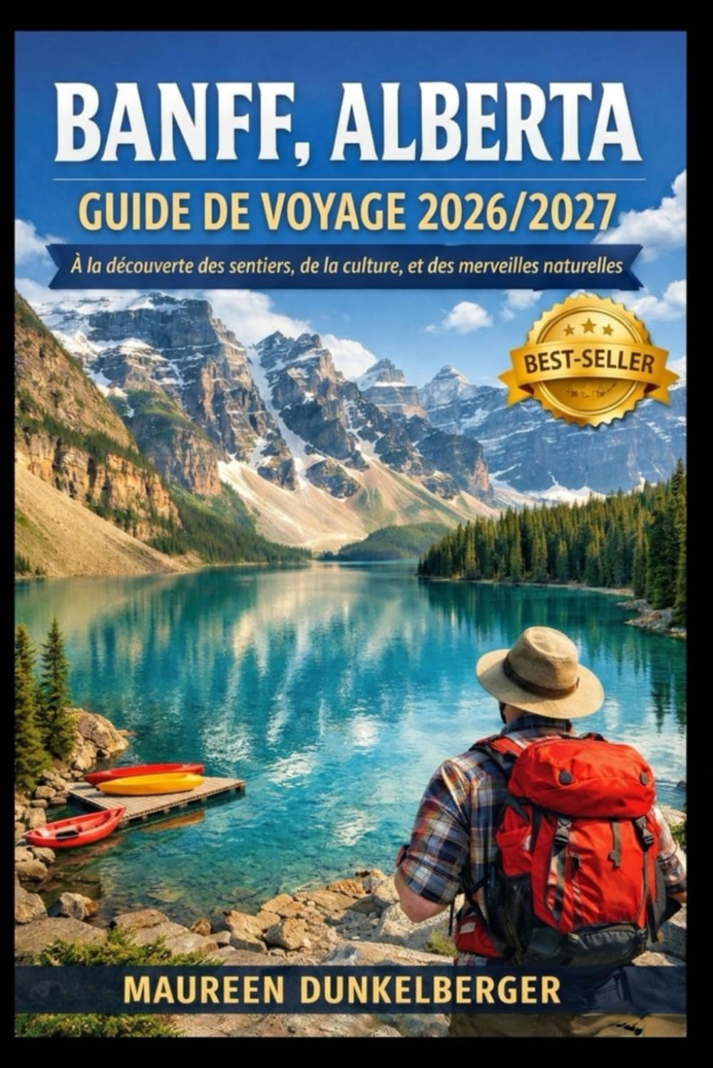 Guide de voyage de Banff, Alberta 2026/2027 : À la découverte des sentiers, de la culture et des merveilles naturelles.