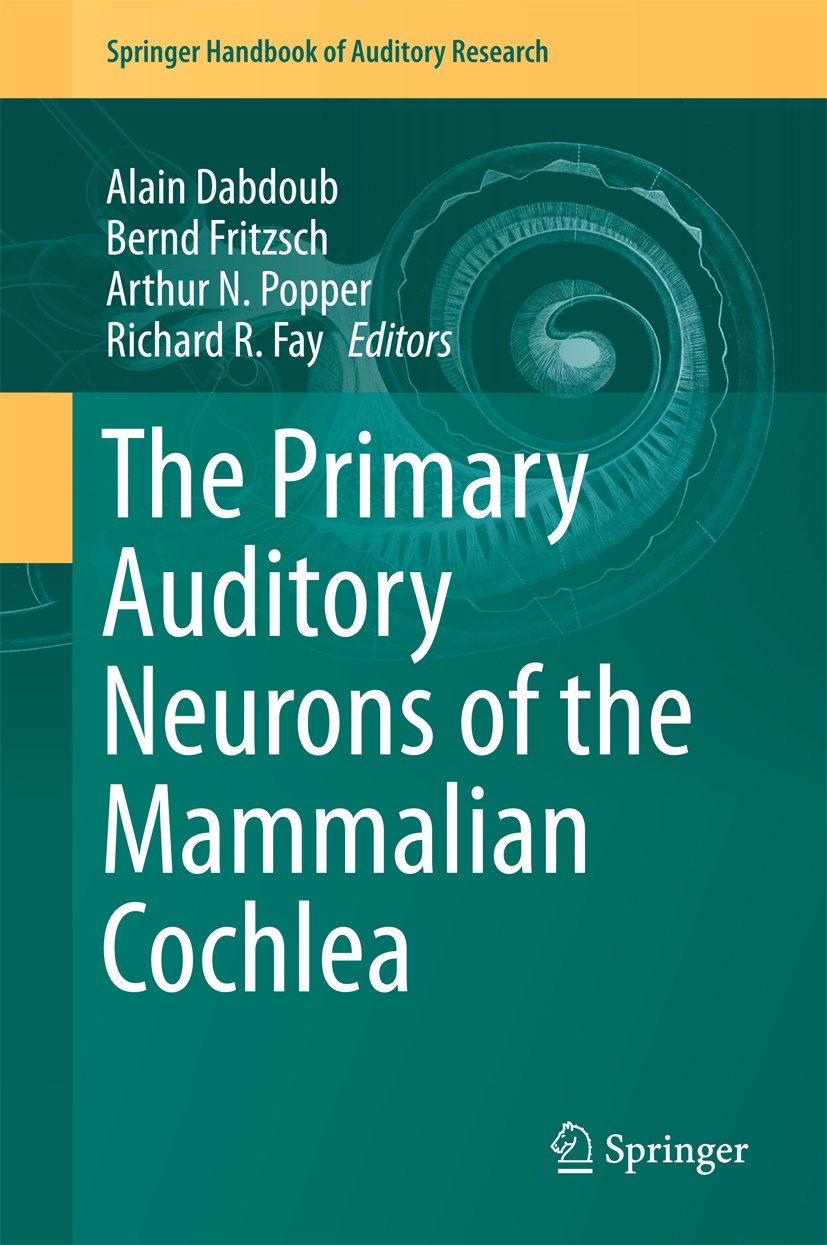 The Primary Auditory Neurons of the Mammalian Cochlea (Springer Handbook of Auditory
