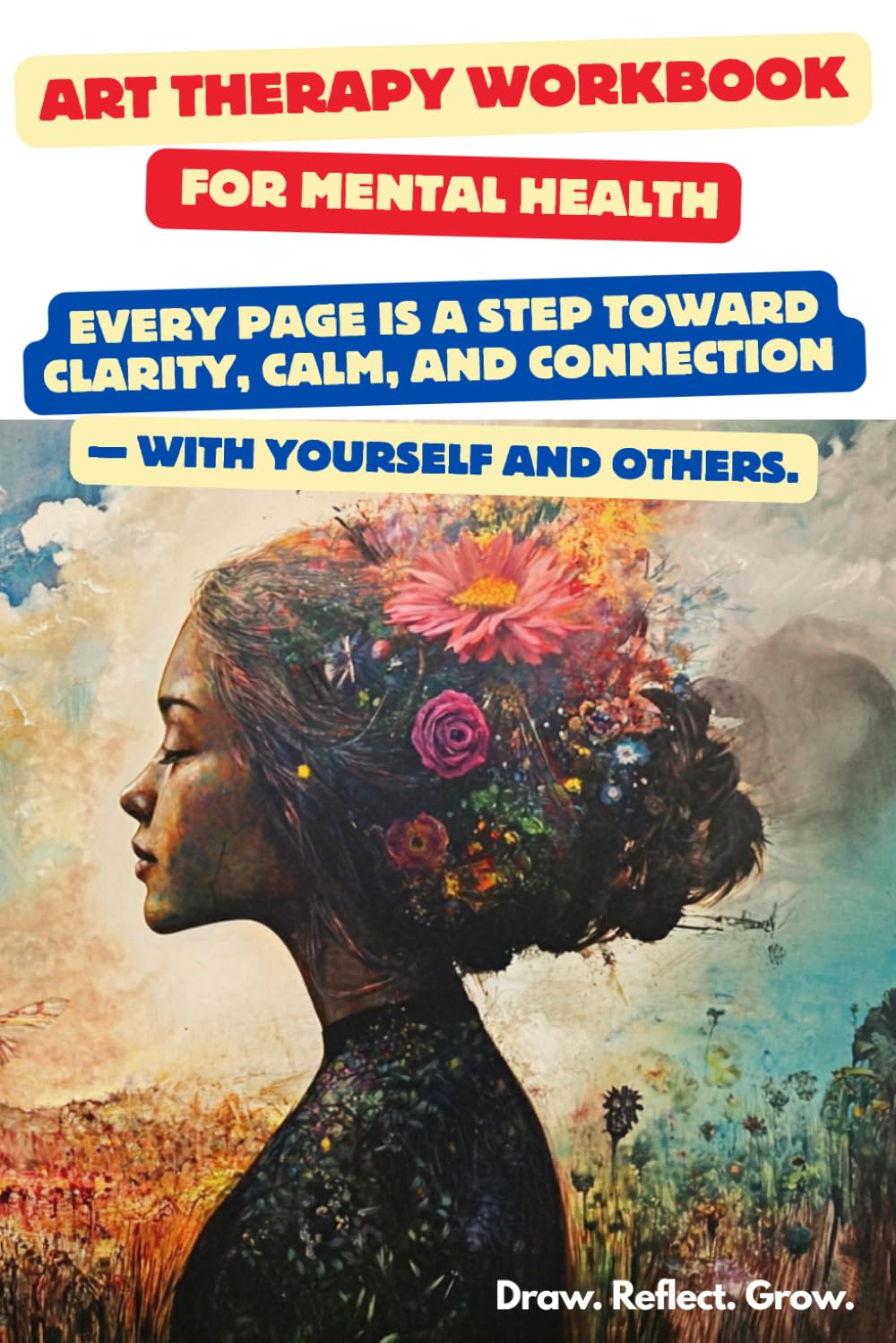 Art Therapy Workbook for Mental Health: 125+ Therapeutic Worksheets.: Creative Activities for Self-Discovery, Emotional Healing, and Stress Relief – ... Mental Health Professionals, and Self-Healing