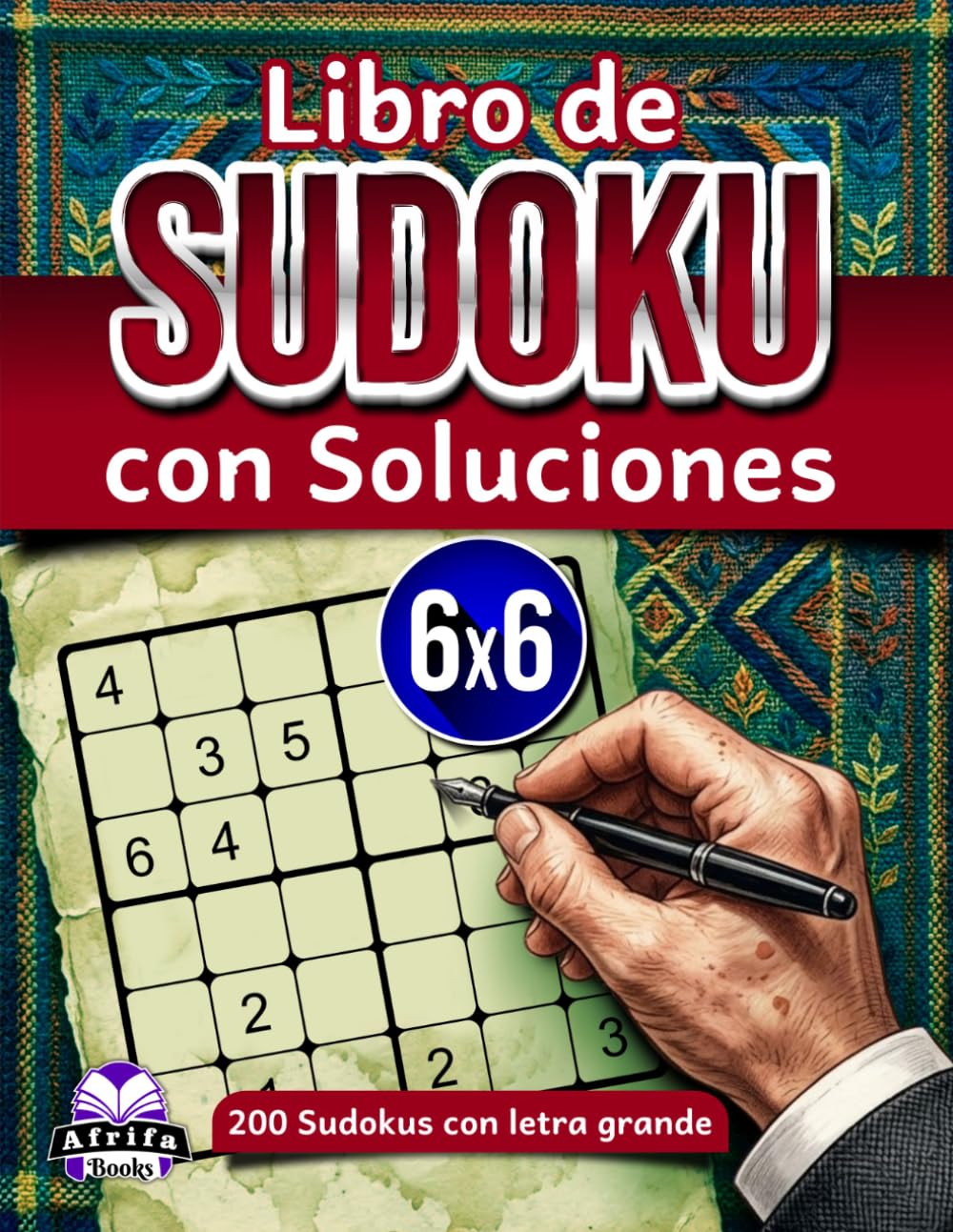 Libro de Sudokus con Soluciones: 200 Sudokus con letra grande, respuestas claras y guía paso a paso para resolverlos con confianza.: Juegos de lógica y acertijos, cuadrícula de 6x6