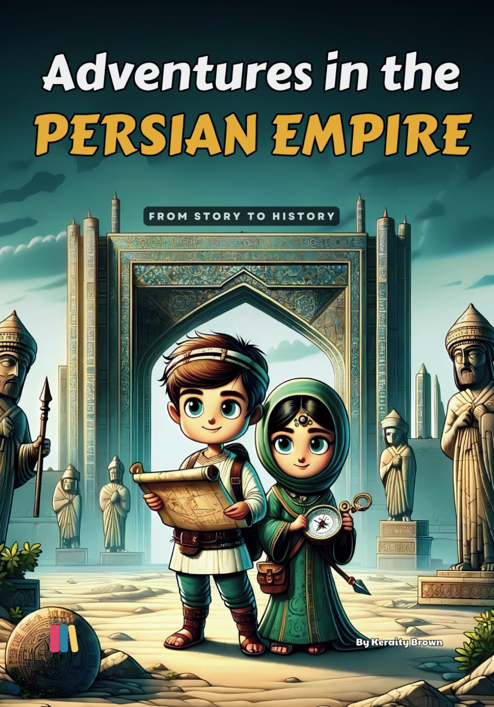 Adventures in the Persian Empire: From story to history
