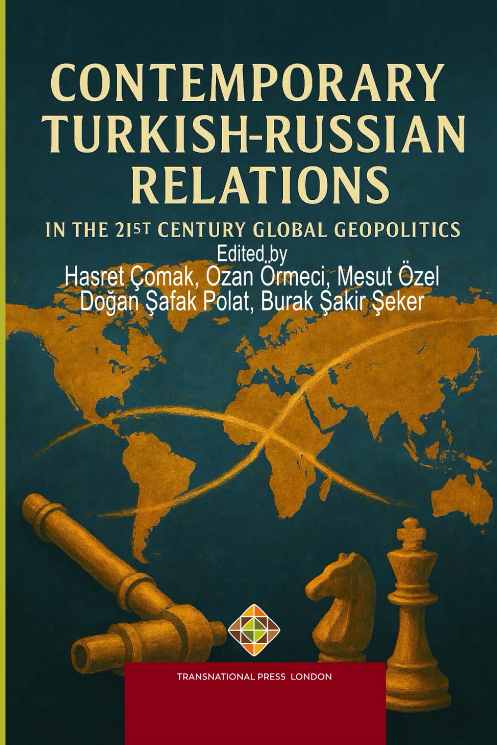 Contemporary Turkish-Russian Relations in the 21st Century Global Geopolitics (Policy Series)