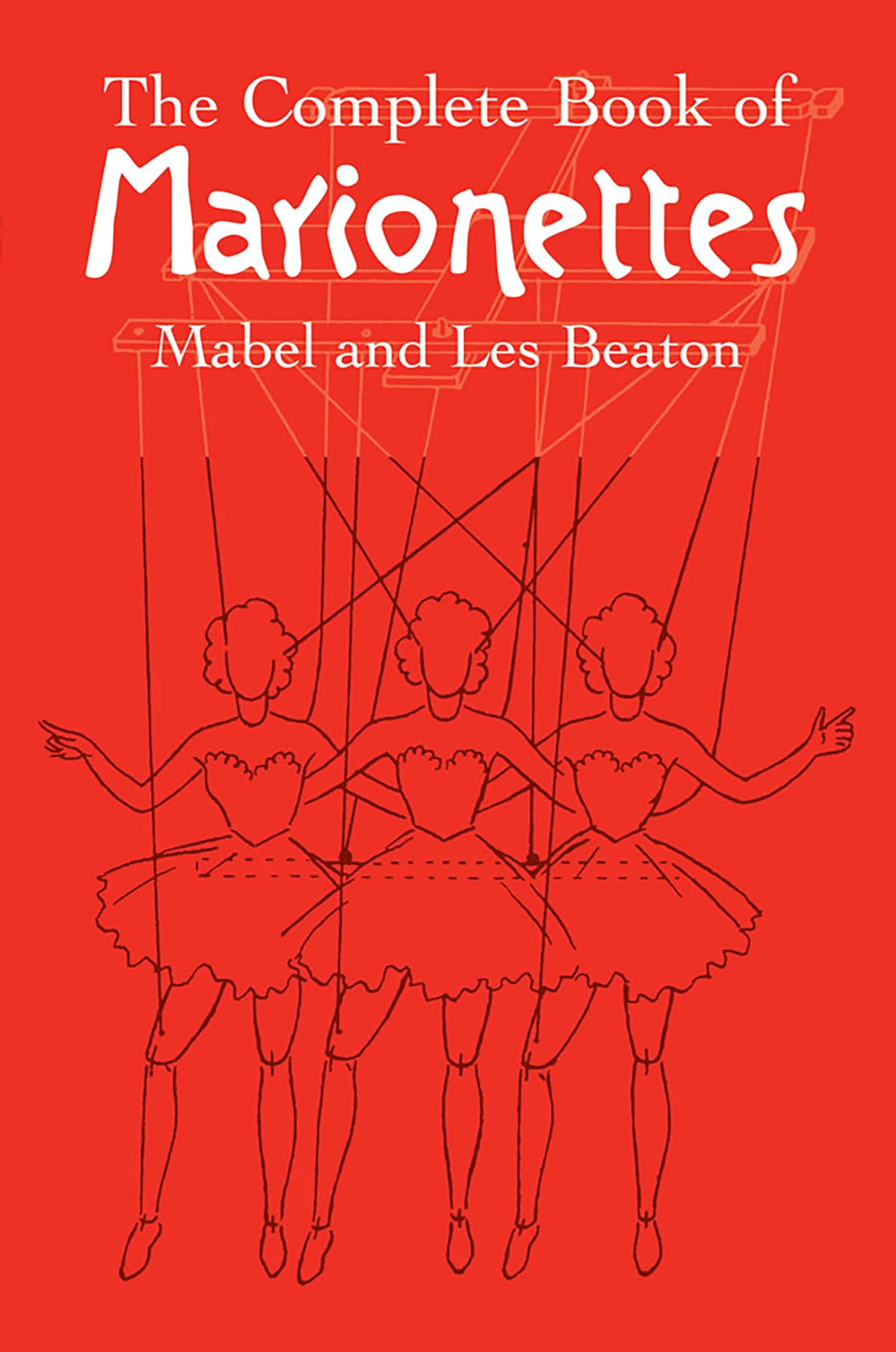 The Complete Book of Marionettes (Dover Crafts: Dolls & Toys)