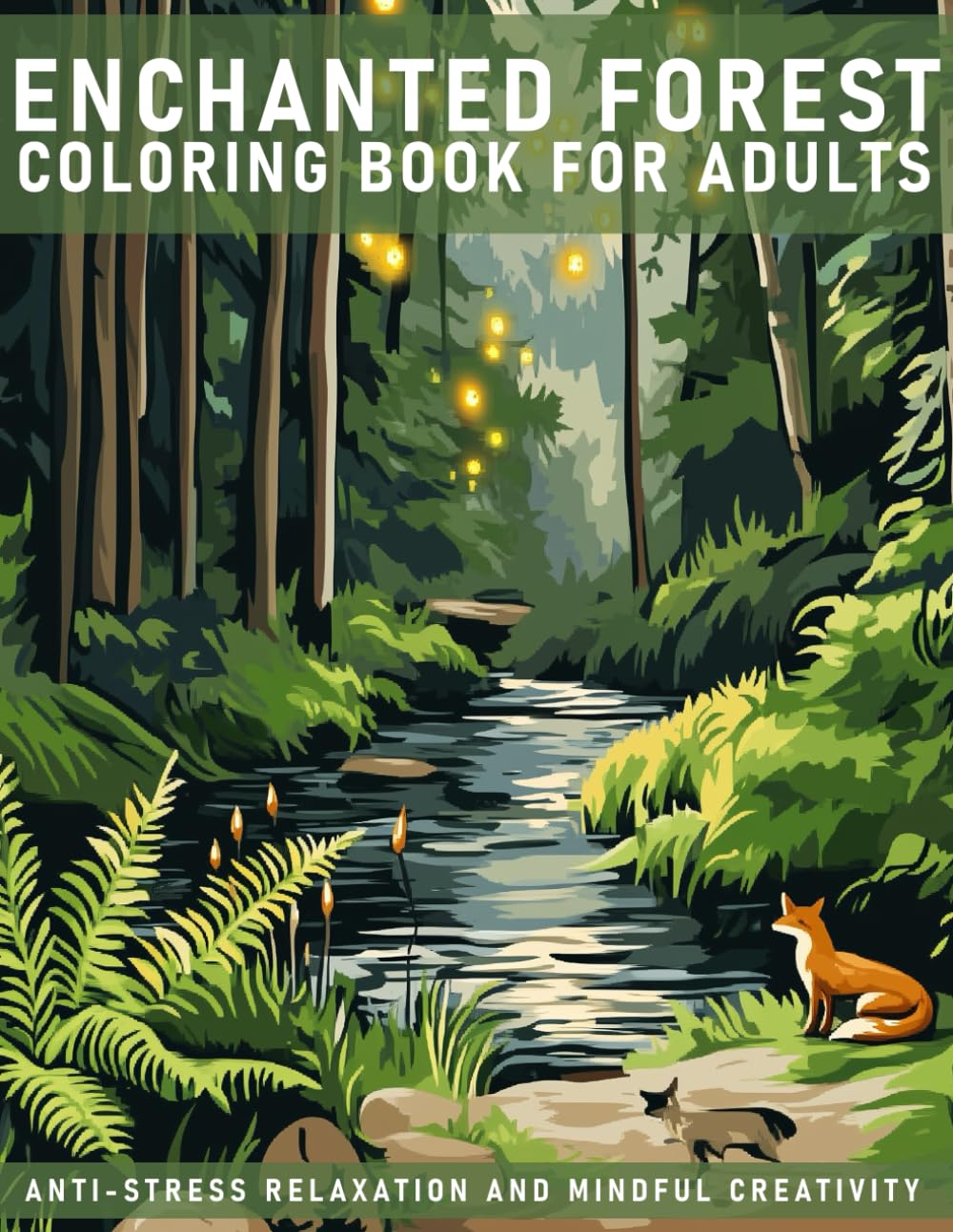 Enchanted Forest Coloring Book for Adults: Anti-Stress Relaxation and Mindful Creativity
