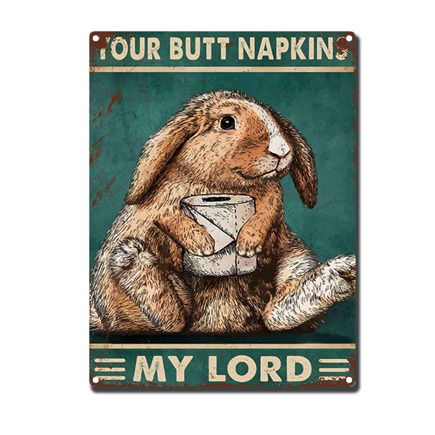 HYCLAM Metal Sign Your Butt Napkins My Lord Funny Rabbit Interesting Bar Indoor and Outdoor Walls Decorated with Men S Gifts 12x16inch-Tin Sign