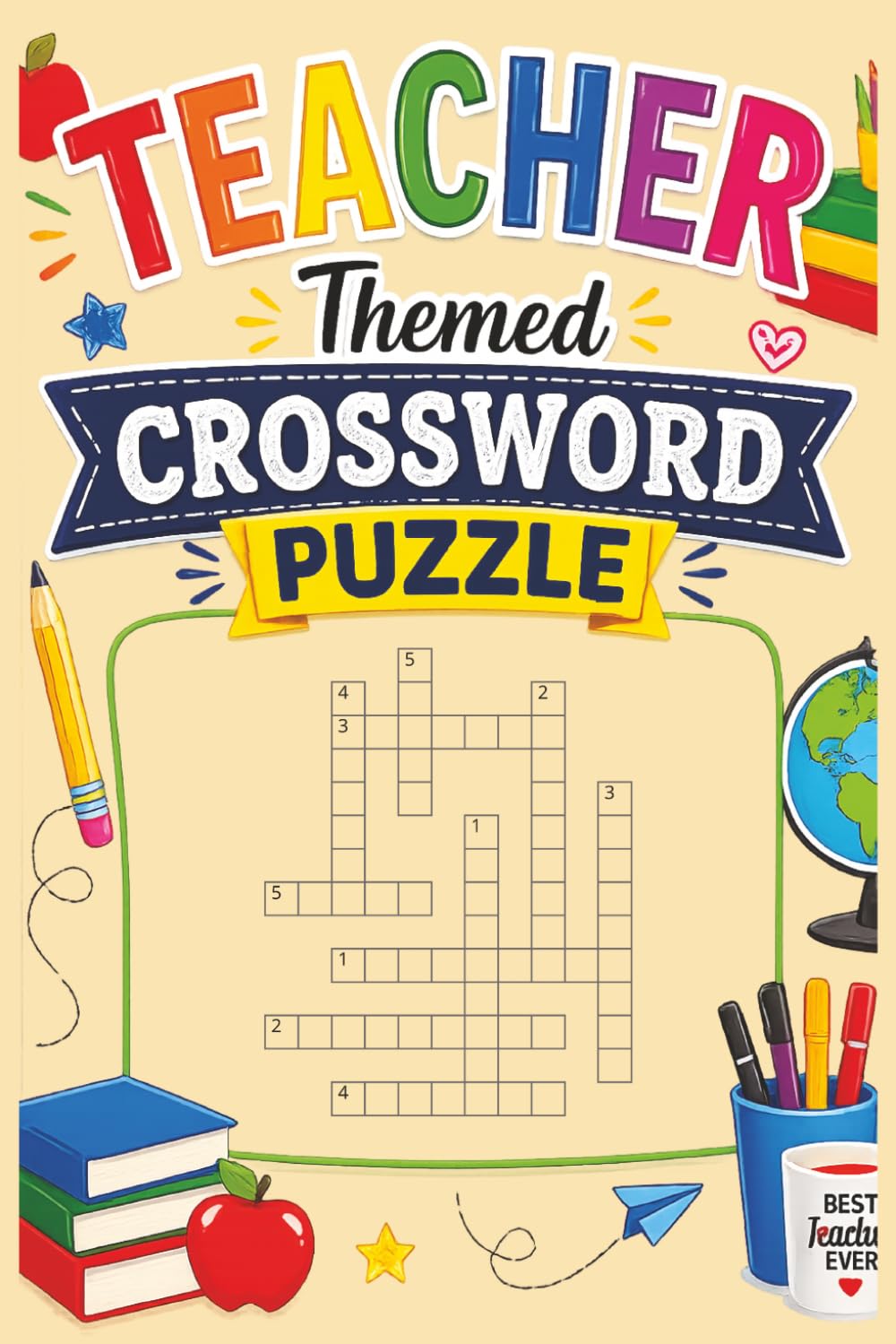 Teacher Themed Crossword Puzzle: Thoughtfully designed Teacher Themed Crossword Puzzle Book | Over 50 Puzzles | 120 Pages | 6x9 inch