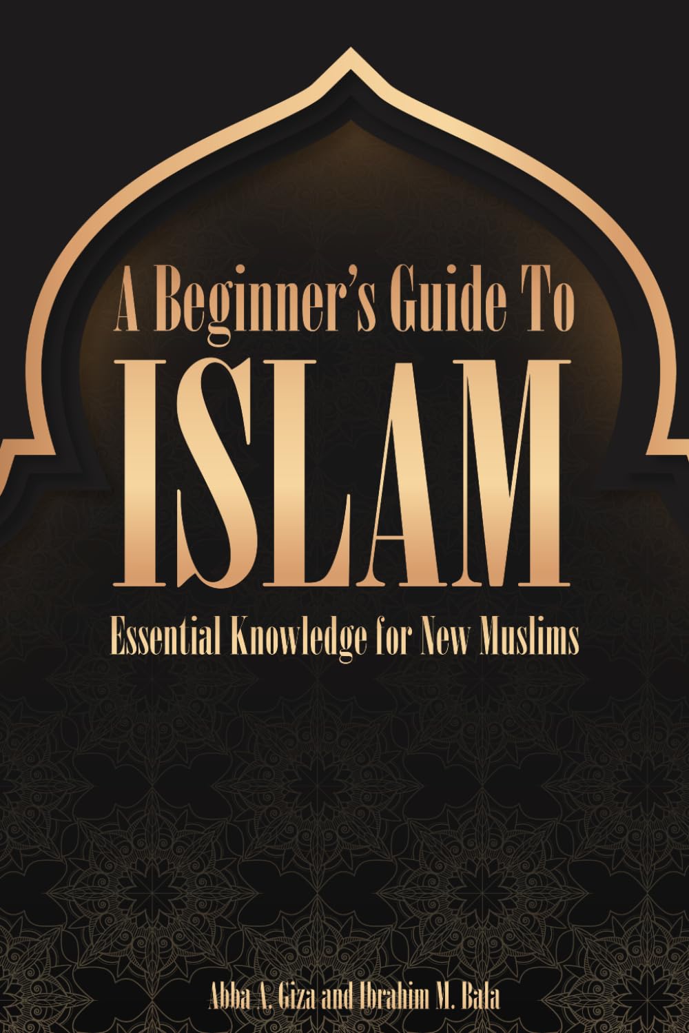 A Beginner’s Guide to Islam Essential Knowledge for New Muslims