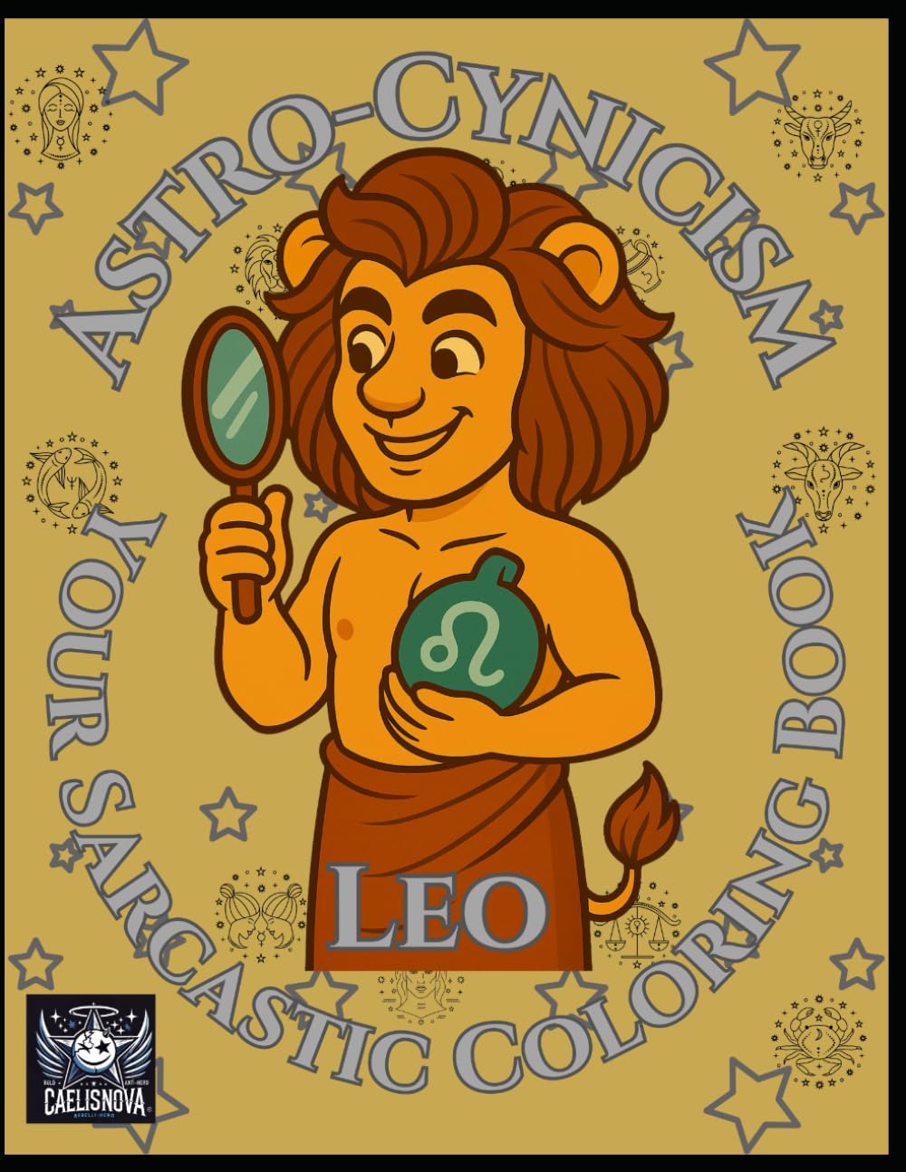 Astro-Cynicism – Leo (Astro-Cynicisms)