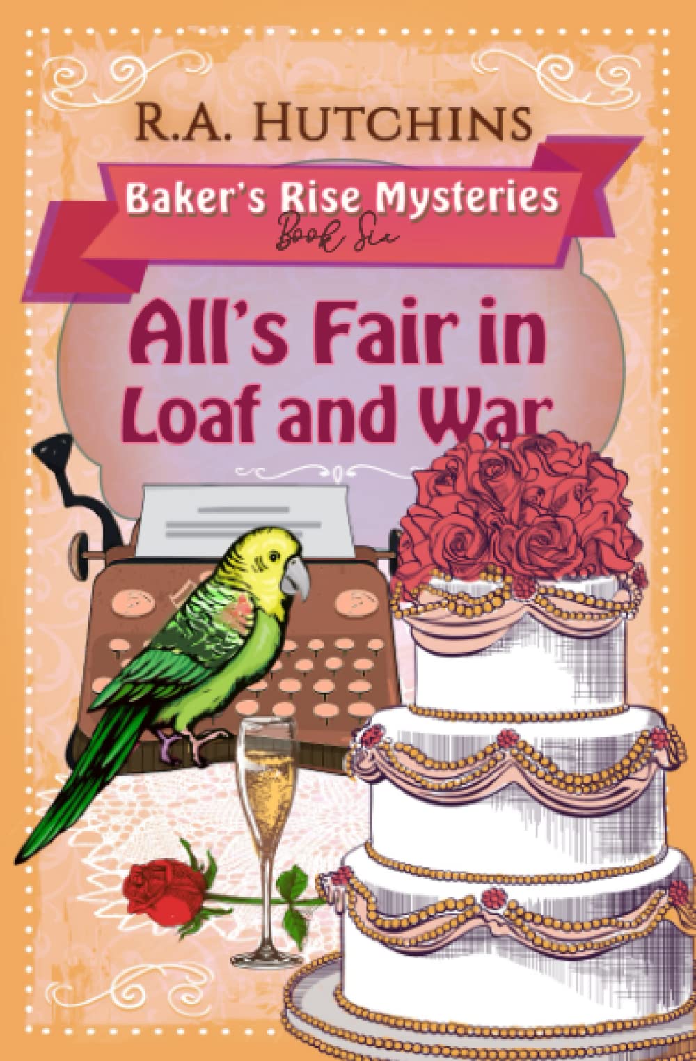 All's Fair in Loaf and War: A British Culinary Cozy Murder Mystery (Baker's Rise Mysteries Book Six)