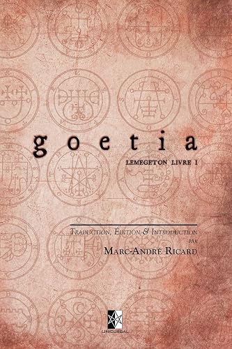 GOETIA: Petite Clé du Roi Salomon — Clavicula Salomonis Regis (Lemegeton livre I)