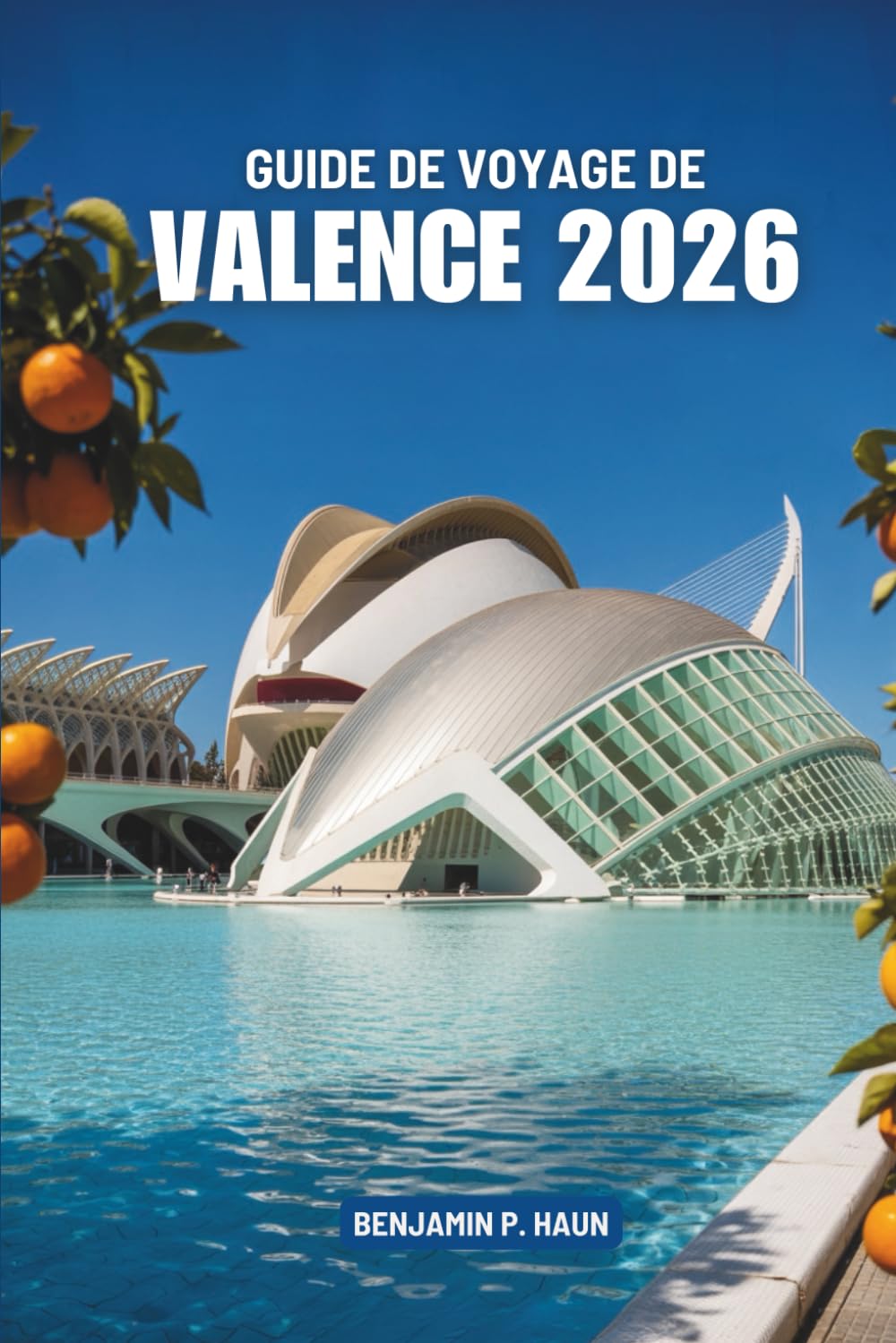 VALENCIA REISEFÜHRER 2026: Découvrir les recoins cachés de la côte ensoleillée d'Espagne