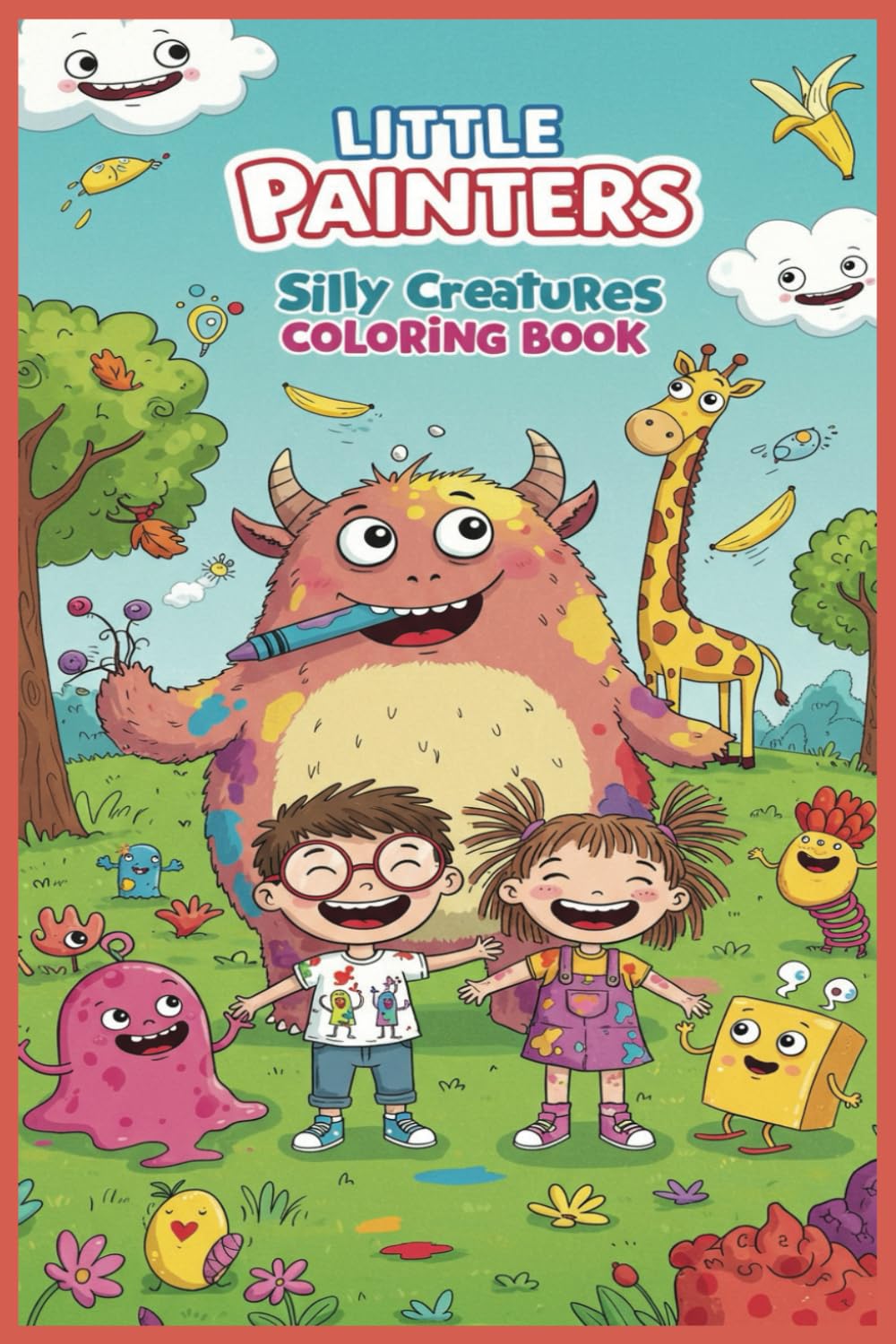 Little Painters: Silly Creatures Coloring Book: Wiggle, Squiggle, and Color — A Crazy Creature Adventure for Ages 3–6!