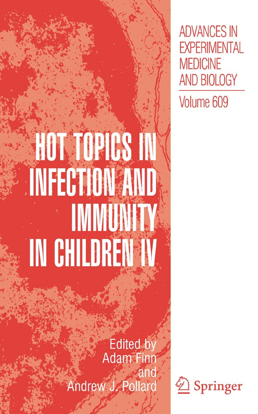 Hot Topics in Infection and Immunity in Children IV (Advances in ...