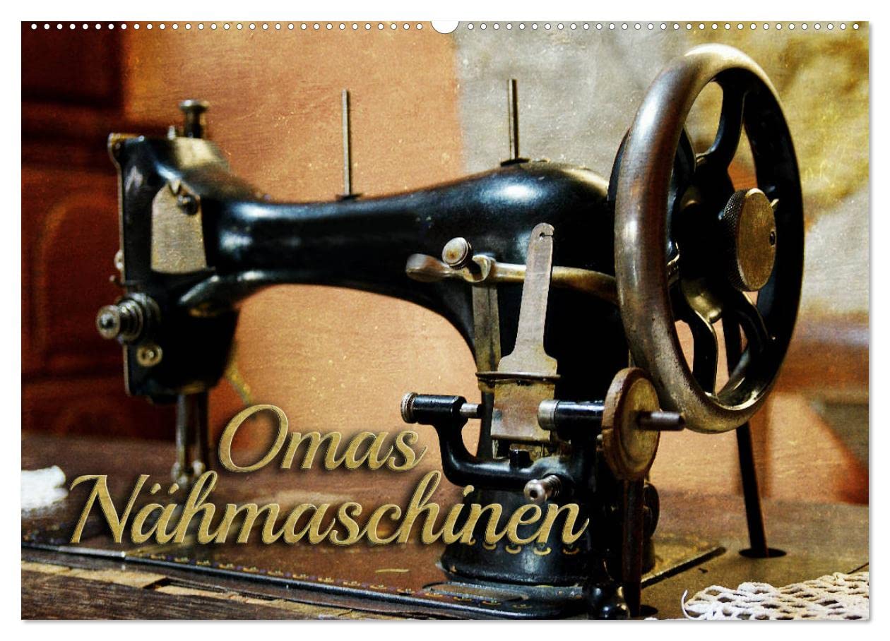 Omas Nähmaschinen (Wandkalender 2026 DIN A2 quer), CALVENDO Monatskalender: Nostalgische Aufnahmen alter Nähmaschinen