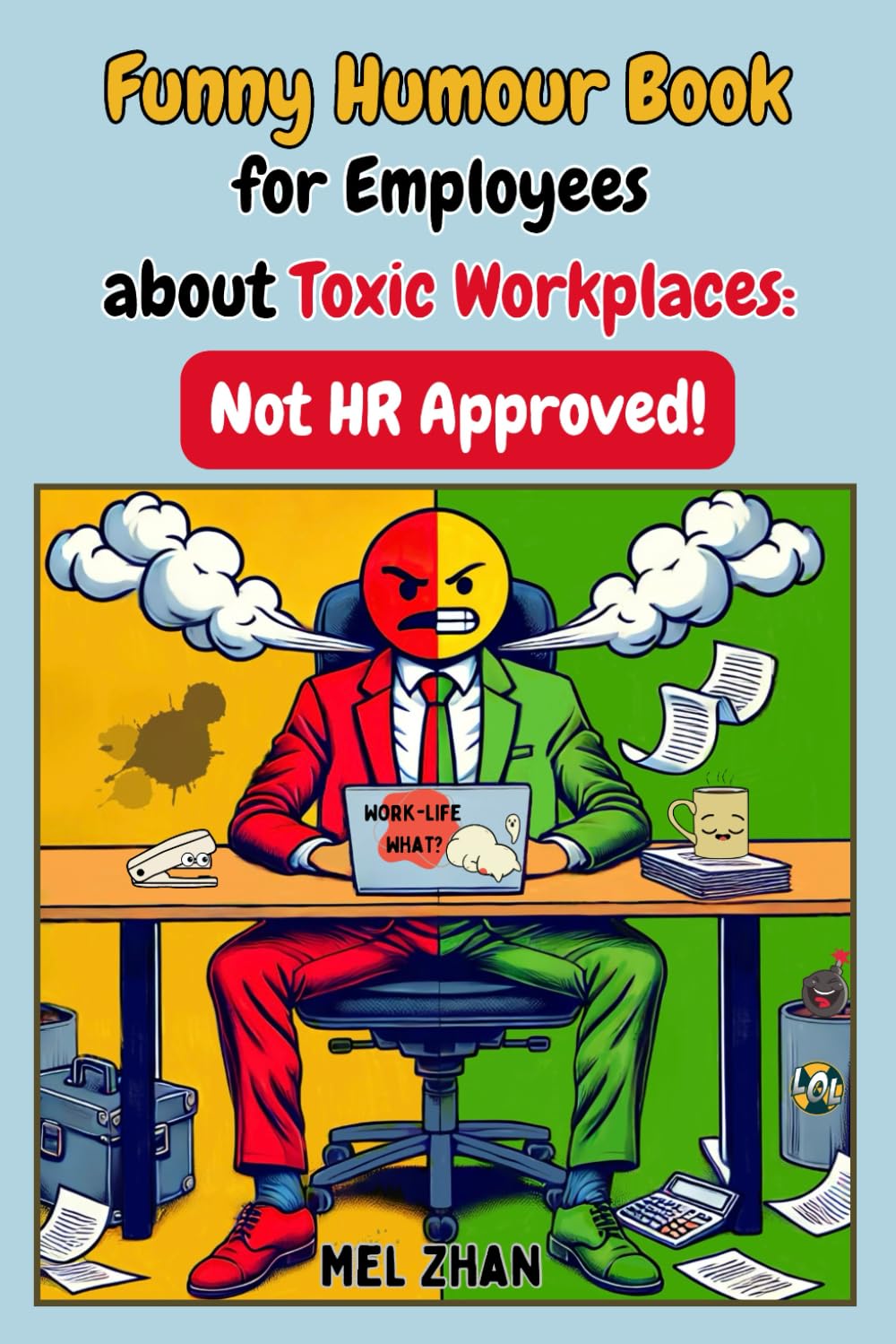 Funny Humour Book for Employees about Toxic Workplaces: Not HR Approved!