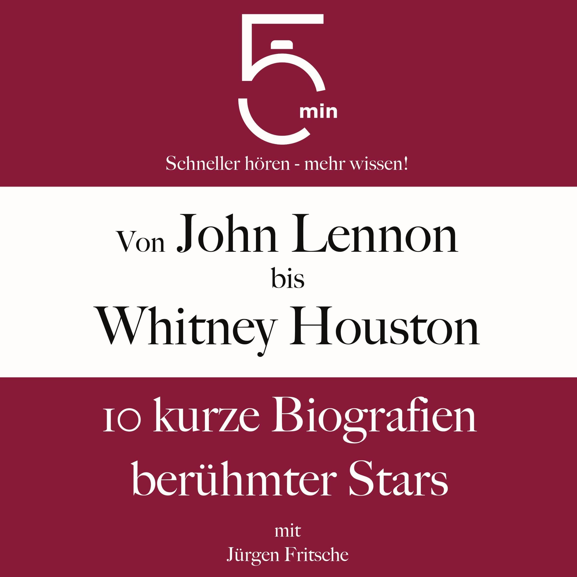 Cover art for Von John Lennon bis Whitney Houston - 10 kurze Biografien berühmter Stars der Musik