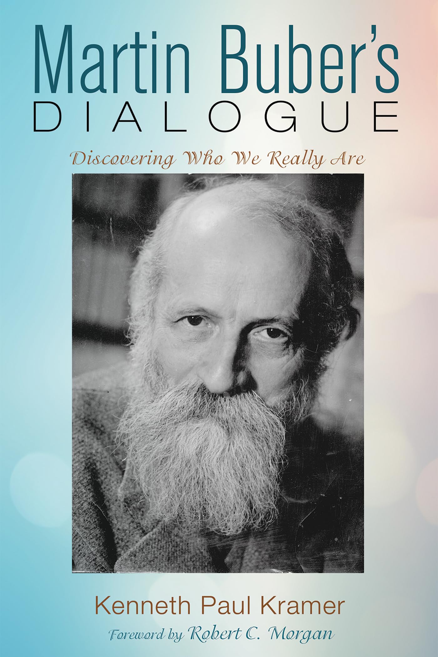 Martin Buber’s Dialogue: Discovering Who We Really Are