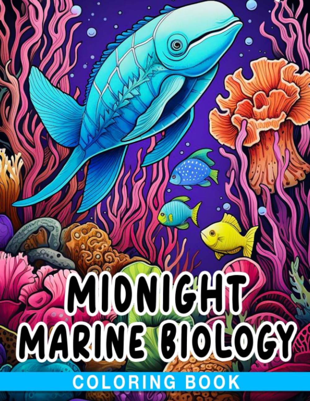 Midnight Marine Biology Coloring Book: Amazing Coloring Pages On Black Background With Mandalas Illustrations For Teens, Adults Relaxation And Stress Relief