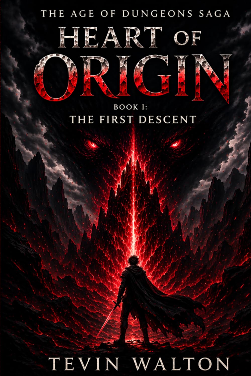 Heart of Origin: Book I: The First Descent (The Age of Dungeons Saga)