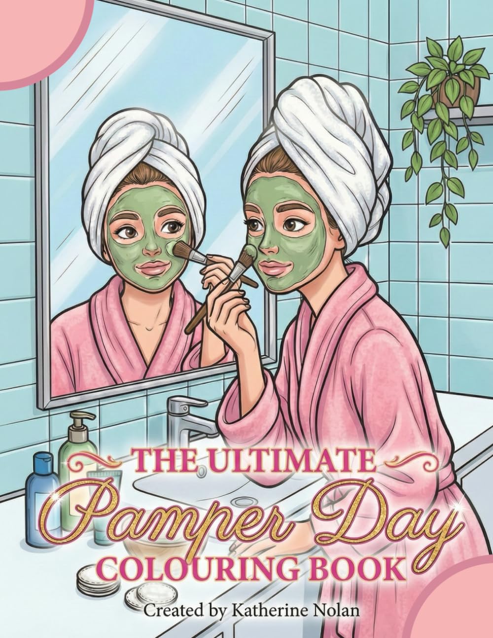 The Ultimate Pamper Day Colouring Book
