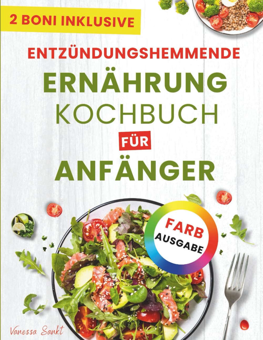 Entzündungshemmende Ernährung Kochbuch für Anfänger: Ein praktischer Ratgeber mit nahrhaften Rezepten zur Linderung von Schmerzen und Unterstützung ... 28-Tage-Ernährungsplan und Einkaufslisten