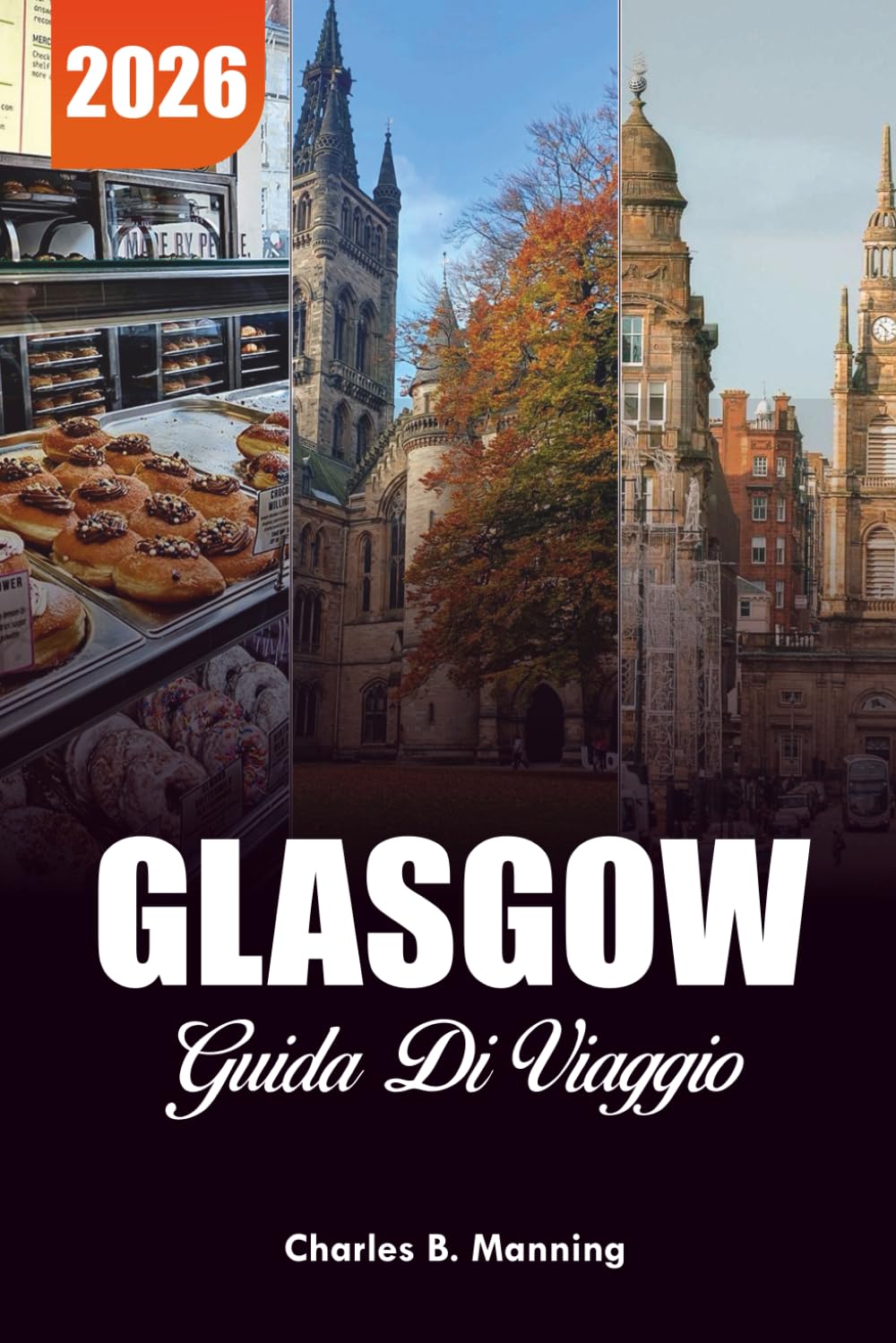 GLASGOW GUIDA DI VIAGGIO 2026: Principali attrazioni, segreti locali, passeggiate in città e punti salienti gastronomici per una vacanza indimenticabile in Scozia