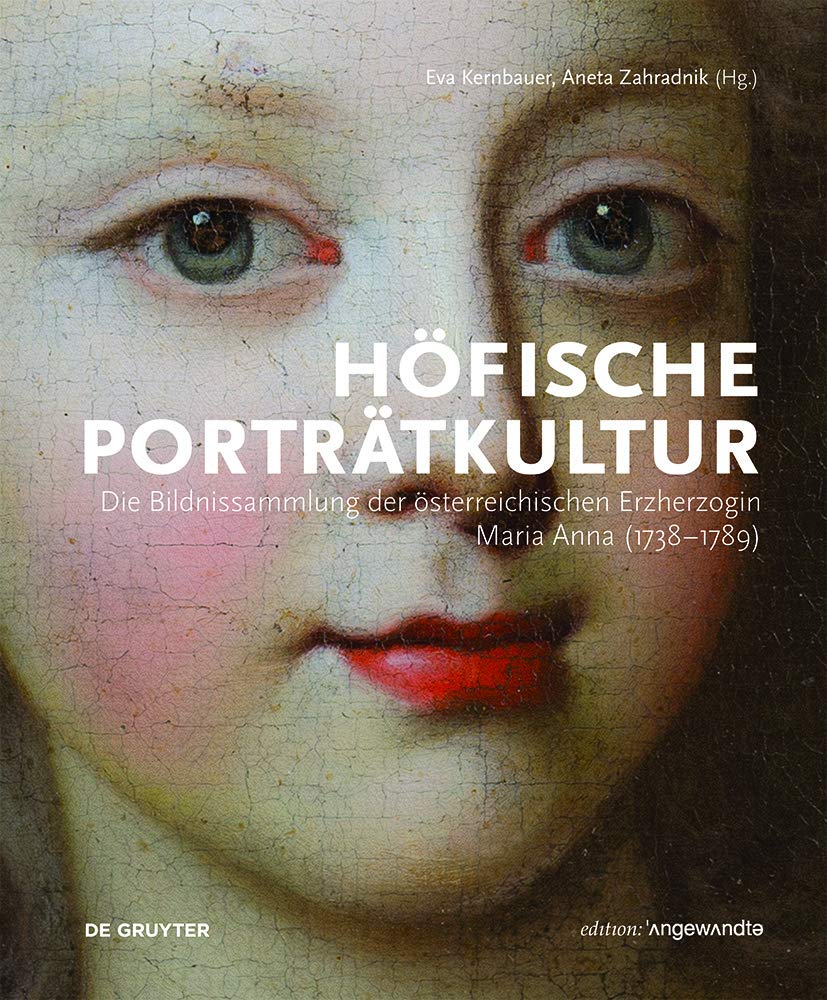 Höfische Porträtkultur livre d'histoire de l'art collection Marie-Anne d'Autriche