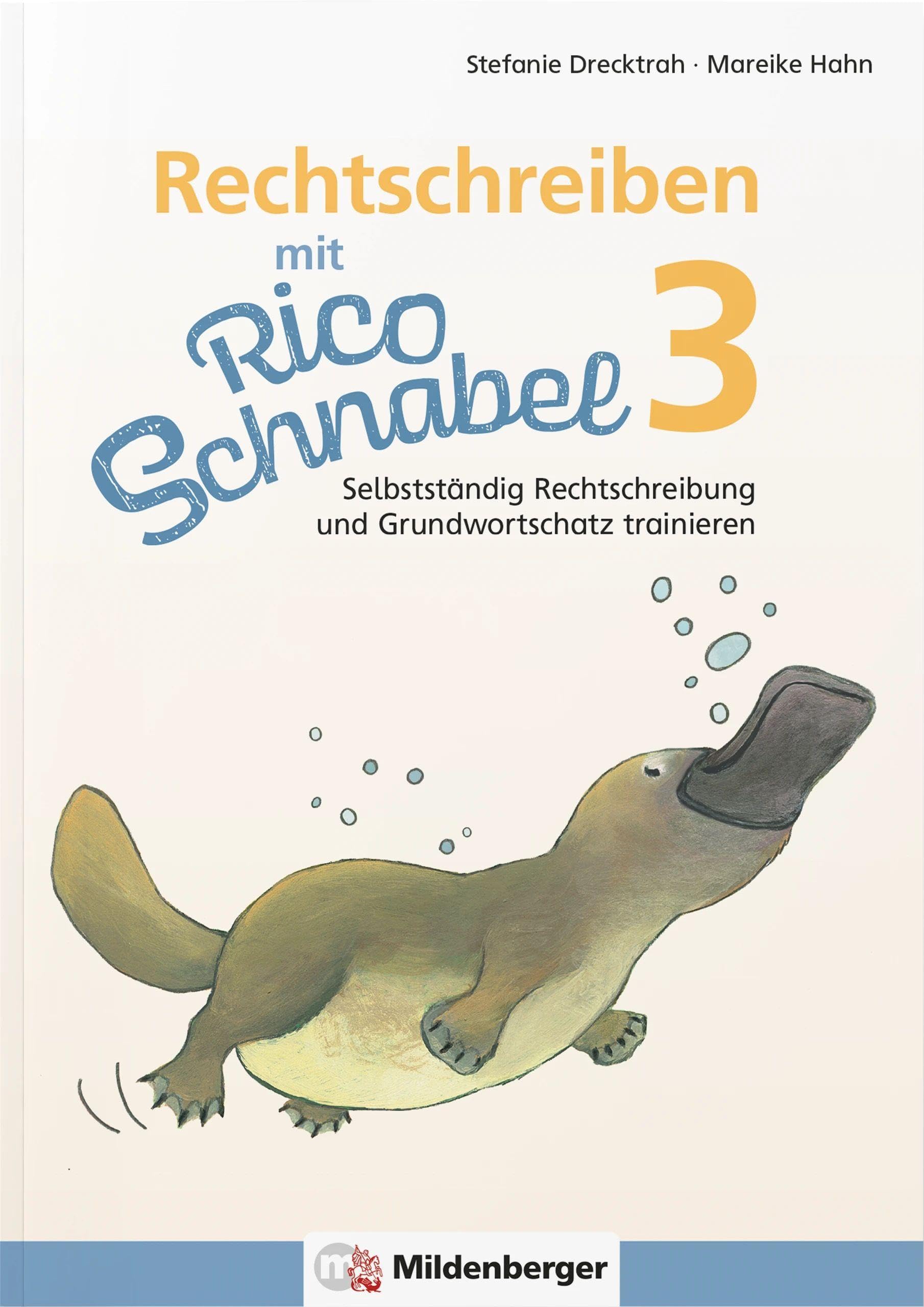 Rechtschreiben mit Rico Schnabel, Klasse 3: Selbstständig Rechtschreibung und Grundwortschatz trainieren