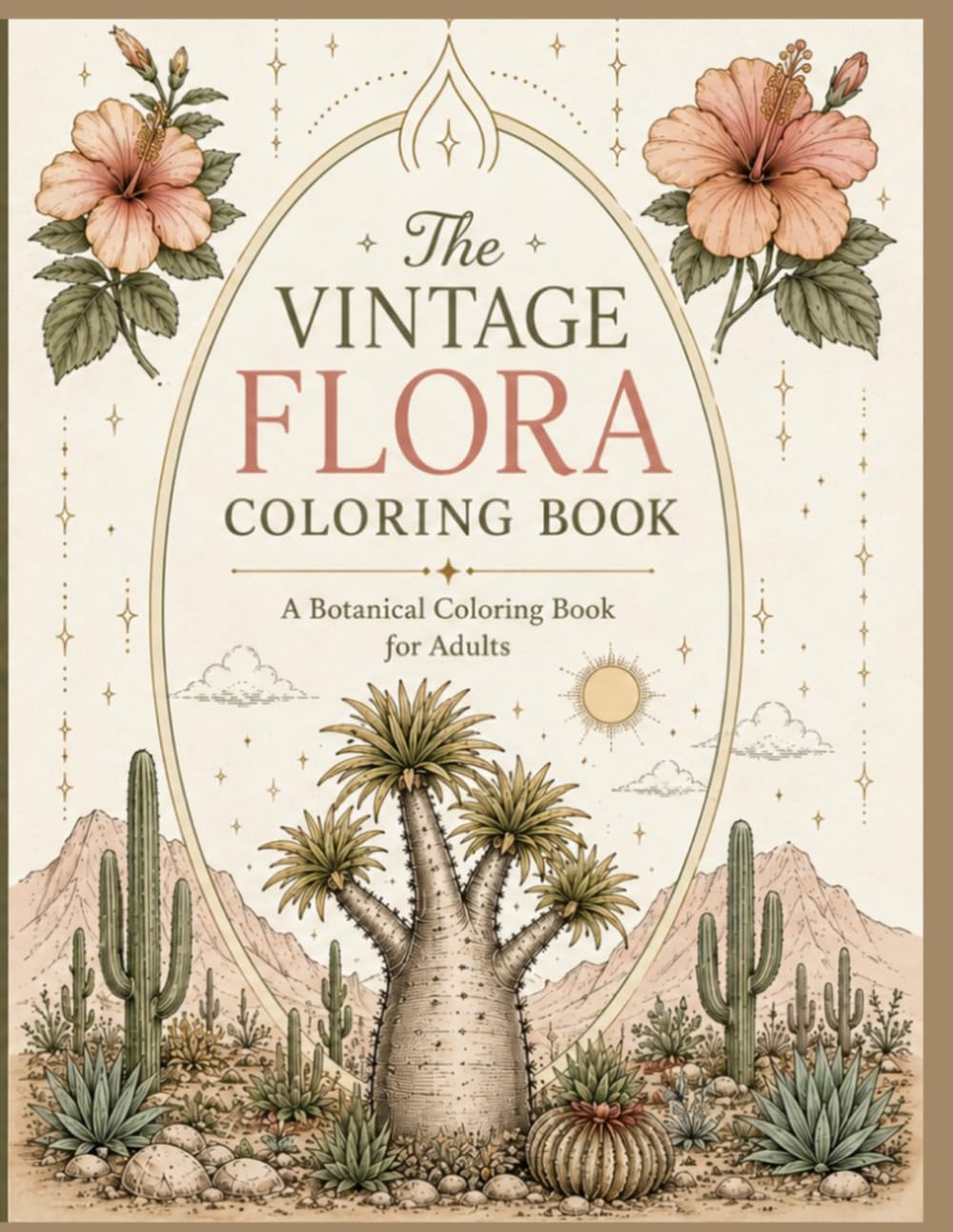 The Vintage Flora Coloring Book: A Botanical Coloring Book for Adults