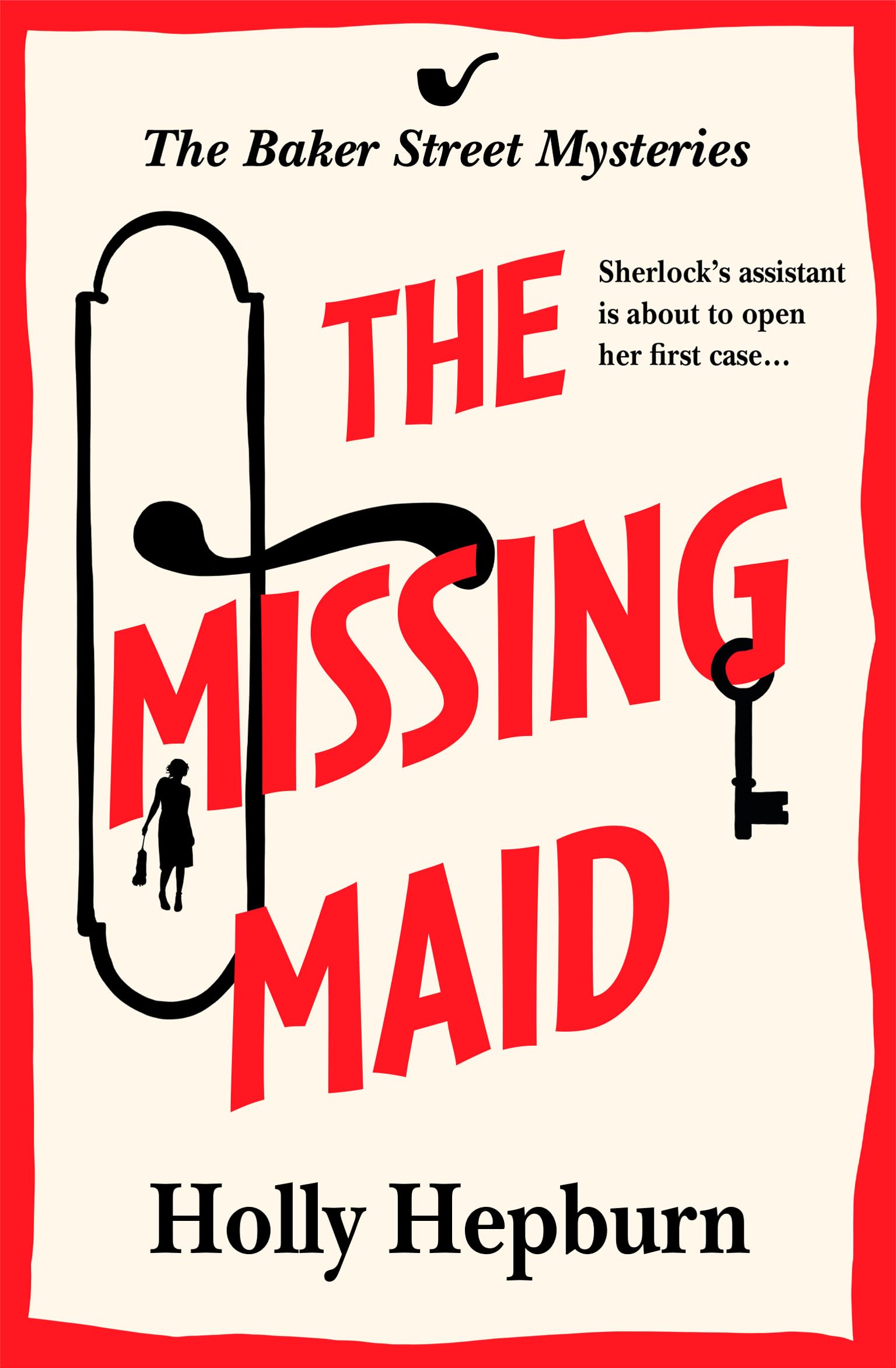 The Missing Maid: Discover a page-turning historical cozy murder mystery series from Holly Hepburn (The Baker Street Mysteries, 1)