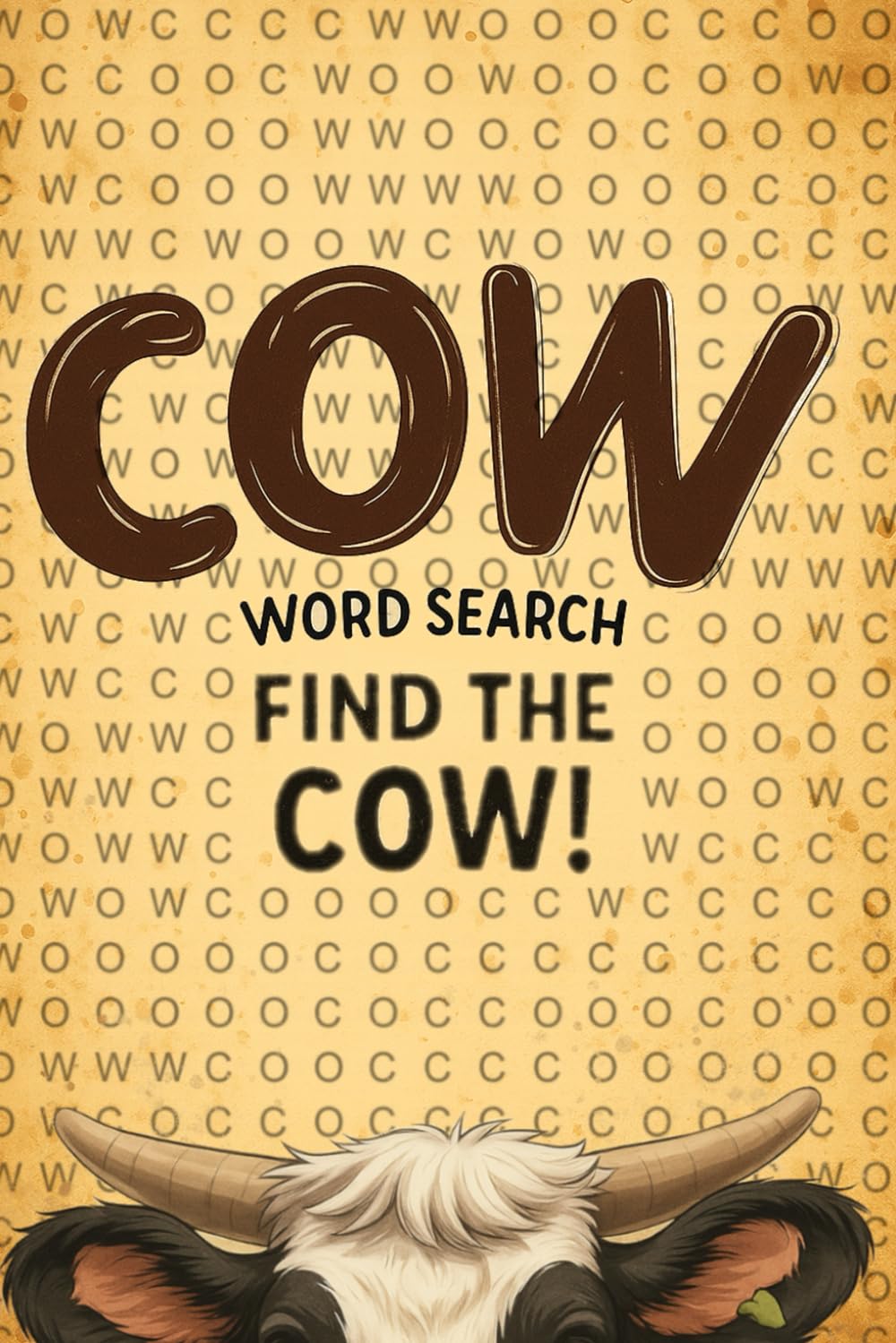 Cow Word Search: Find the COW: 100 puzzles & ONE COW, the Ultimate Impossible COW Word Search Challenge for Adults!