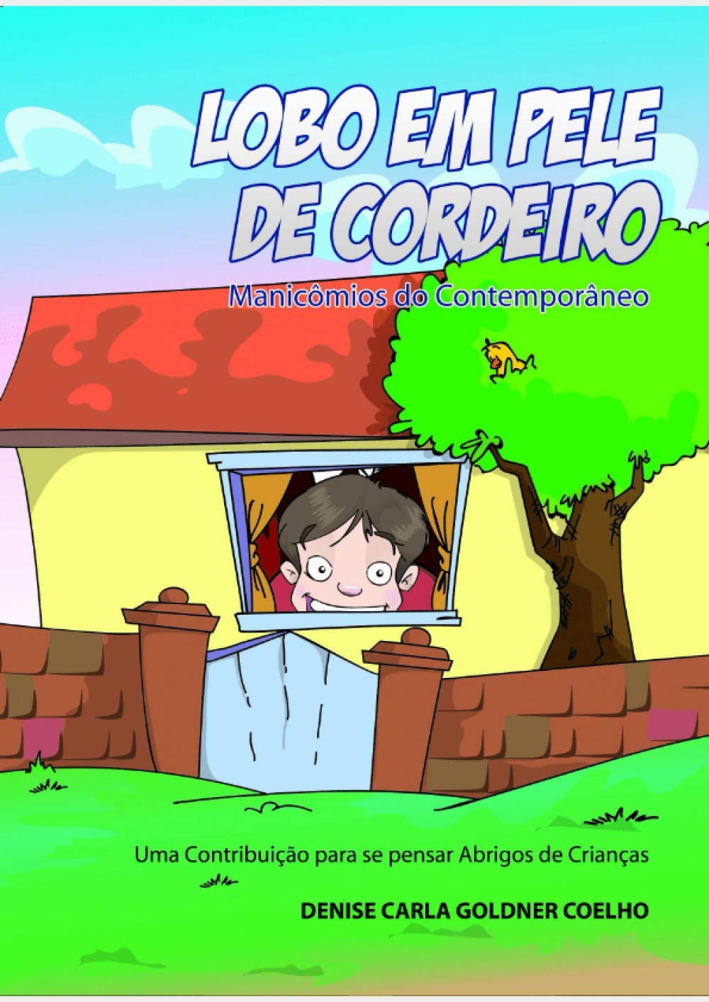 Lobo em pele de cordeiro - manicômios do contemporâneo: Uma contribuição para se pensar abrigos de crianças