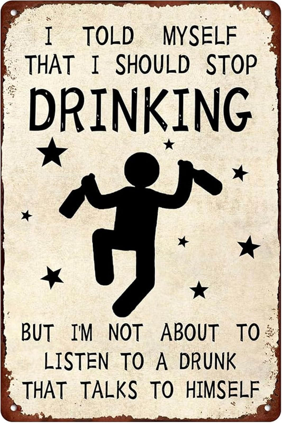 ICYJRFHLTF I Told Myself I Should Stop Drinking But I Am Not About To Listen Vintage Metal Sign Funny Tin Plaque Bar Pub Wall Decor 8 X 12 in