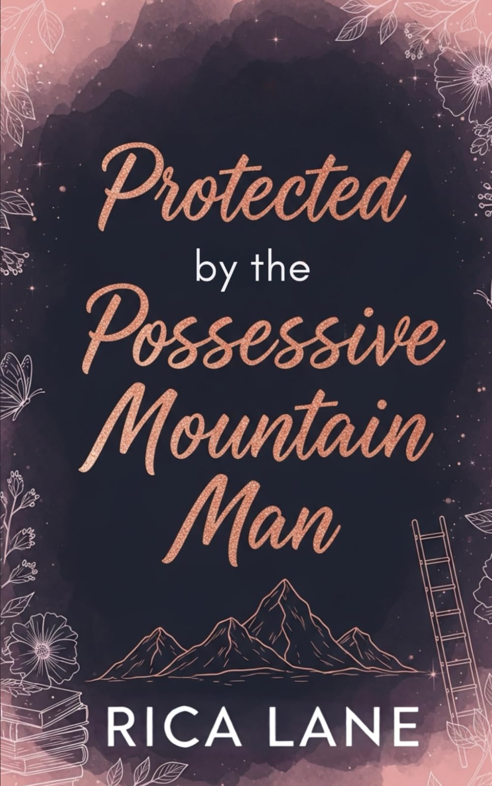Protected by the Possessive Mountain Man: A Scandalous Forbidden Romance (Mountain Men of Pine Valley)